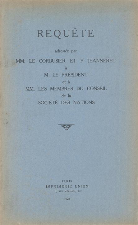 Le Corbusier / Ле Корбюзье. 1928. Requête adressée par MM. Le Corbusier et P. Jeanneret à M. le Président et à MM. les membres du Conseil de la Société des Nations