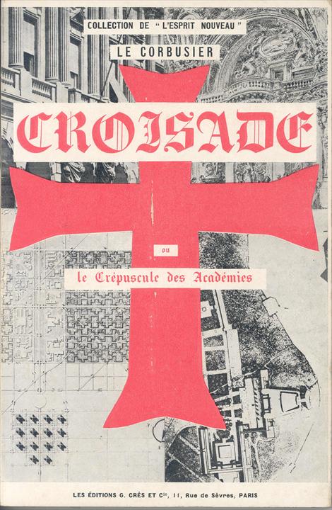 Le Corbusier / Ле Корбюзье. 1933. Croisade ou le crépuscule des académies