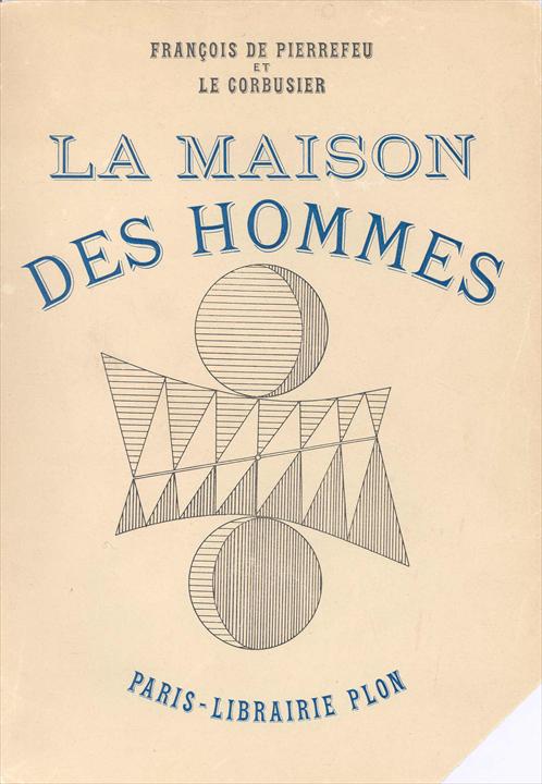 Le Corbusier / Ле Корбюзье. 1942. La Maison des hommes