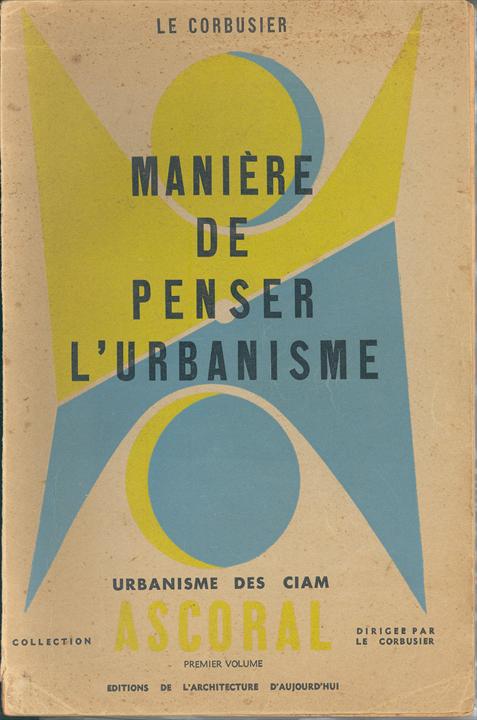Le Corbusier / Ле Корбюзье. 1946. Manière de penser l'urbanisme