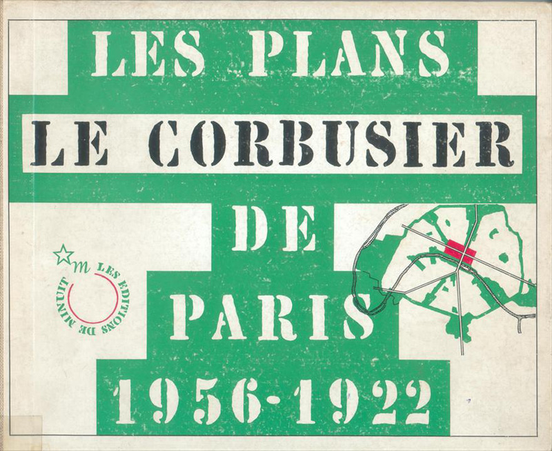 Le Corbusier / Ле Корбюзье. 1956. Les Plans de Paris: 1956-1922