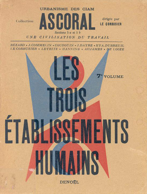 «Три формы расселения» Ле Корбюзье. "Les Trois établissements humains", Le Corbusier. 1945
