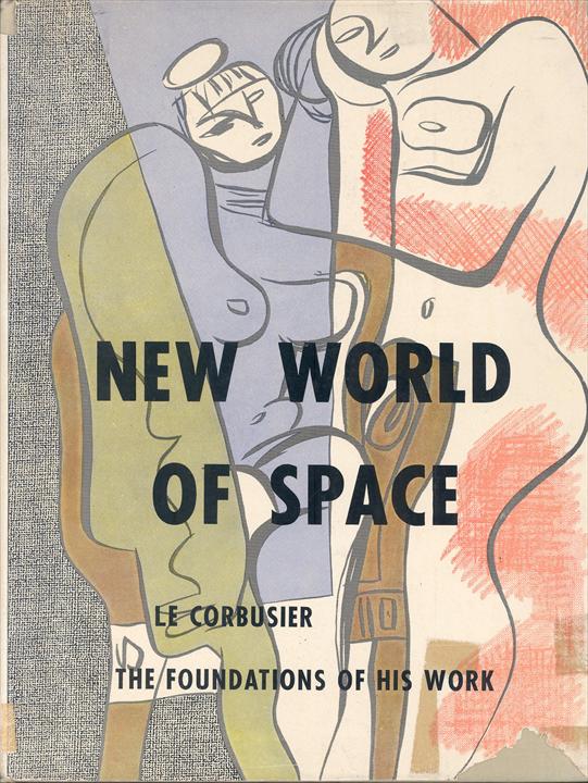 Le Corbusier / Ле Корбюзье. 1948. New World of Space