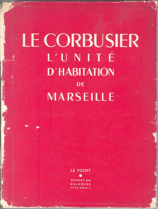Le Corbusier / Ле Корбюзье. 1950. L'Unité d'habitation de Marseille