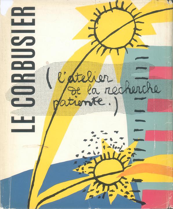 Le Corbusier / Ле Корбюзье. 1960. L'Atelier de la recherche patiente